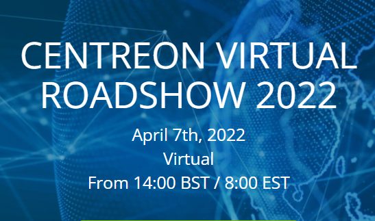 CENTREON VIRTUAL ROADSHOW 2022 – UK