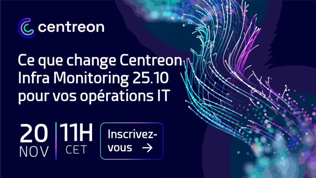 Webinar – Nouvelle version 25.10 de Centreon Infra Monitoring
